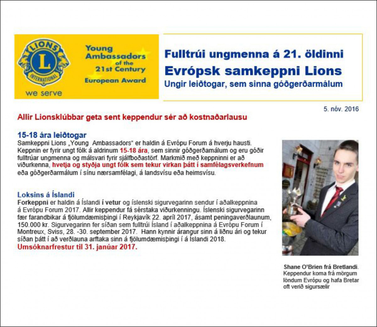Fulltrúi ungmenna á 21. öldinni.  Evrópsk samkeppni Lions.  Ungir leiðtogar sinna góðgerðarmálum.